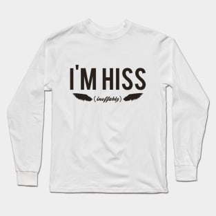 I'm Hiss ( ineffably ) Long Sleeve T-Shirt